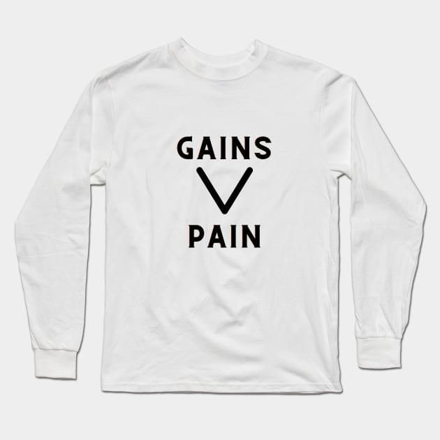 Gains over pain Long Sleeve T-Shirt by Patterns-Hub